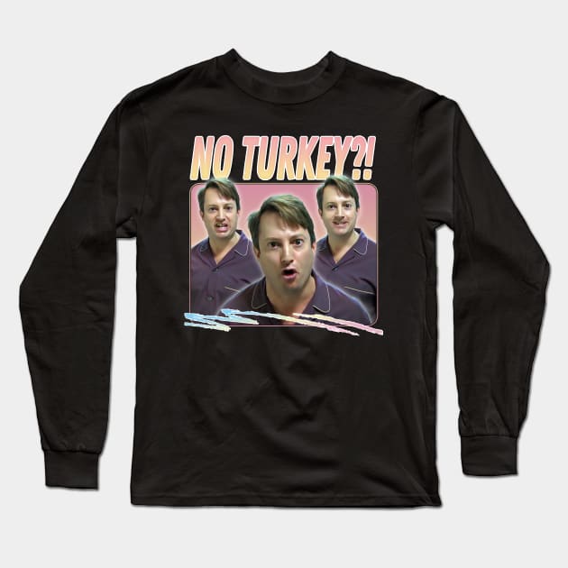 No Turkey?! Retro Peep Show Fan Art Long Sleeve T-Shirt by DankFutura